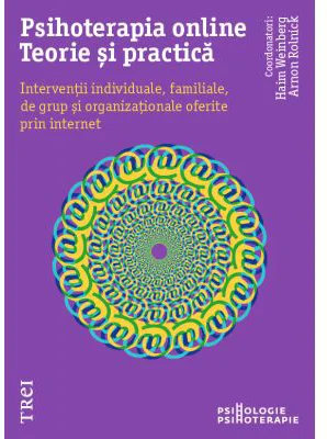 Psihoterapia online. Teorie si practica - Haim Weinberg, Arnon Rolnick