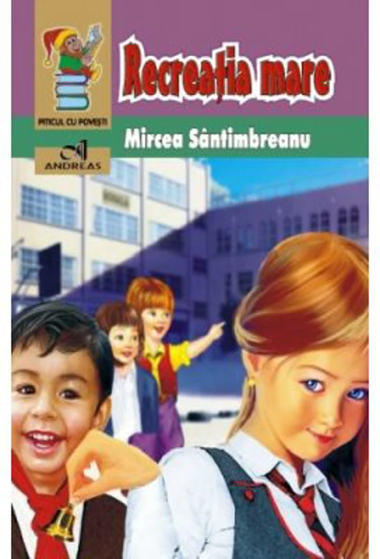 Recreatia mare - Mircea Santimbreanu