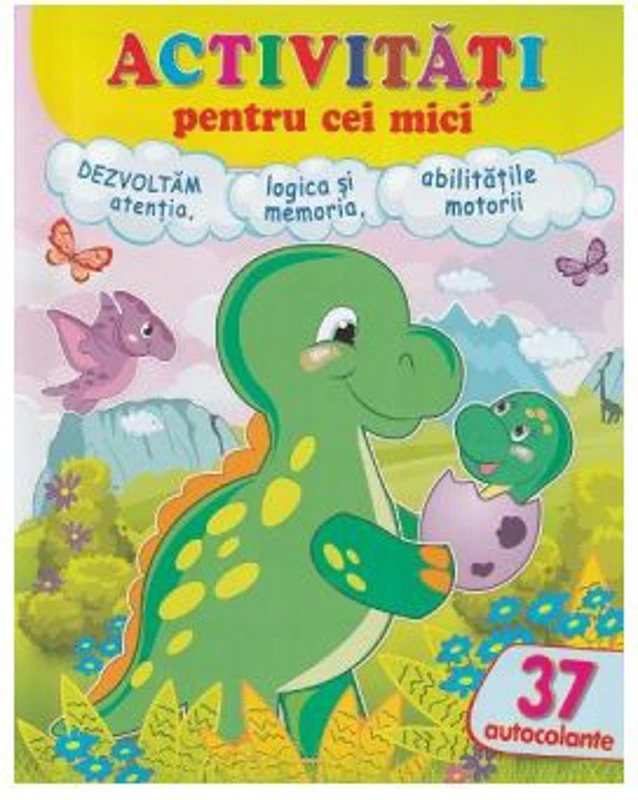 Activitati pentru cei mici. Dinozaurul. 37 autocolante