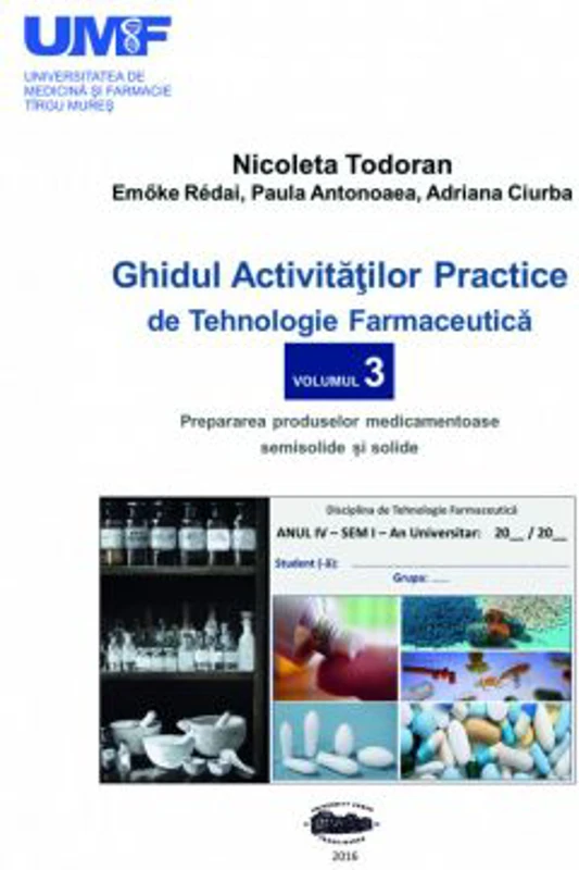 Ghidul activitatilor practice de tehnologie farmaceutica, volumul 3 - Nicoleta Todoran, Redai Emoke