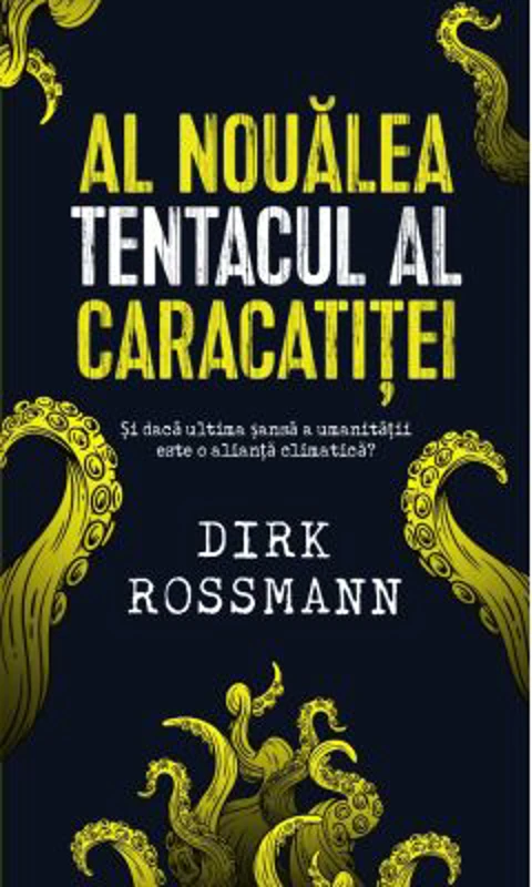 Al noualea tentacul al caracatitei - Dirk Rossmann