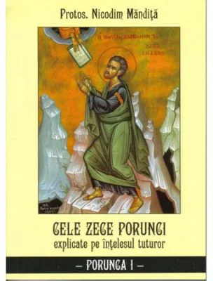 Cele zece porunci Porunca 1 - Nicodim Mandita