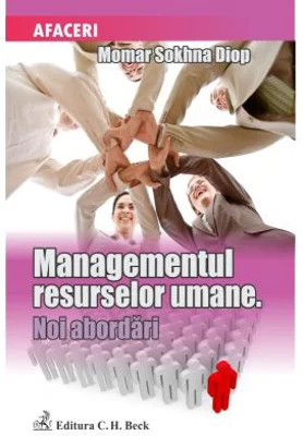 Managementul resurselor umane. Noi abordari