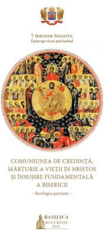 Comuniunea de credinta, marturie a vietii in Hristos si insusire fundamentala a Bisericii - Ieronim Sinaitul