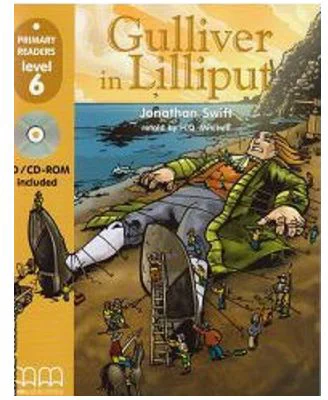 Primary Readers. Gulliver in Lilliput level 6 retold with CD - H. Q. Mitchell