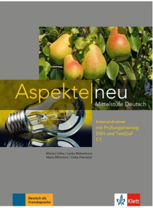 Aspekte neu C1, Intensivtrainer mit Prufungstraining DSH und TestDaF. Mittelstufe Deutsch - Marion Lütke