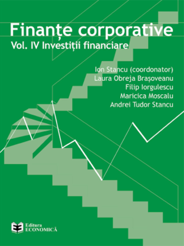 Finante corporative. Volumul 4 - Investitii financiare - Ion Stancu