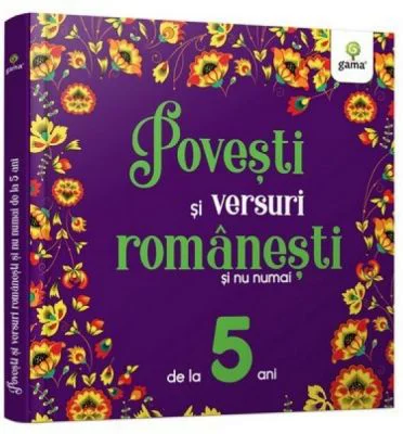 Povesti si versuri romanesti si nu numai pentru 5 ani