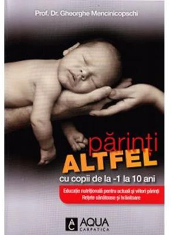Parinti altfel cu copilul - Ghe. Mencinicopschi