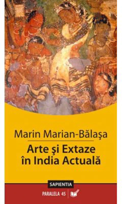 Arte si extaze in India actuala - Marin Marian-Balasa