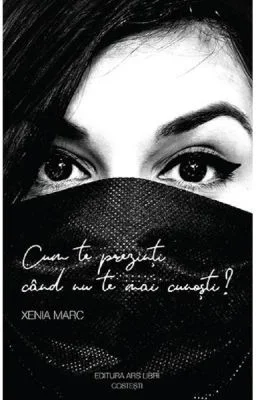 Cum te prezinti cand nu te mai cunosti? - Xenia Marc