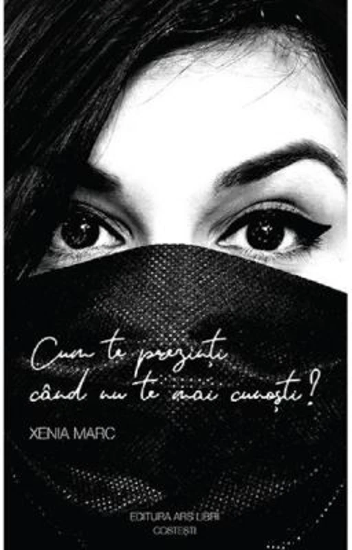 Cum te prezinti cand nu te mai cunosti? - Xenia Marc