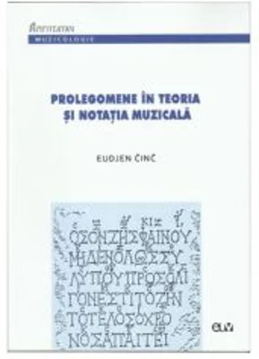 Prolegomene in teoria si notatia muzicala - Eudjen Cinc