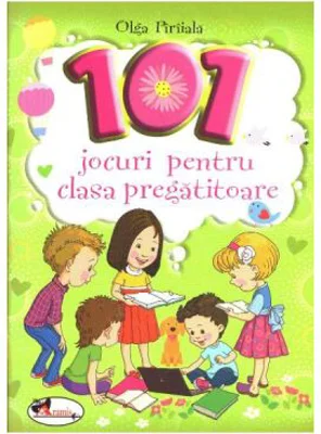 101 Jocuri pentru clasa pregatitoare - Olga Paraiala
