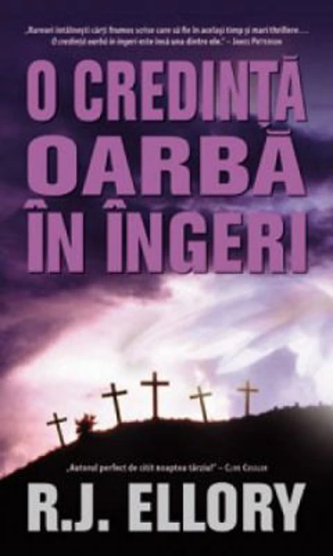 O credinta oarba in ingeri - R. J. Ellory