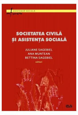 Societatea civila si asistenta sociala - Juliane Sagebiel, Ana Muntean, Bettina Sagebiel