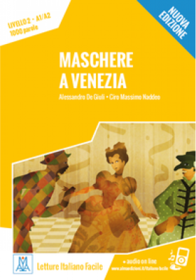 Maschere a Venezia. Libro + online MP3 audio - Alessandro De Giuli, Ciro Massimo Naddeo