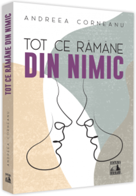 Tot ce ramane din nimic - Andreea Corneanu