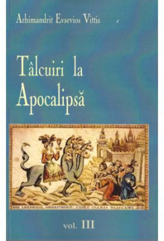 Talcuiri la apocalipsa Volumul 3 - Evsevios Vittis
