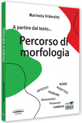 A partire dal testo... Percorso di morfologia - Marinela Vramulet