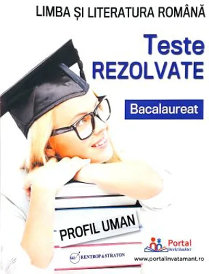 Bacalaureat. Teste rezolvate la limba si literatura romana, profil umanist - Cristina Simona Scurtu