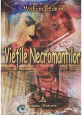 Vietile Necromantilor - William Godwin