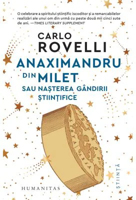 Anaximandru din Milet sau nasterea gandirii stiintifice - Carlo Rovelli