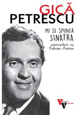 Gica Petrescu: Mi se spunea Sinatra - Fabian Anton