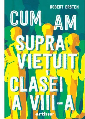 Cum am supravietuit clasei a VIII-a