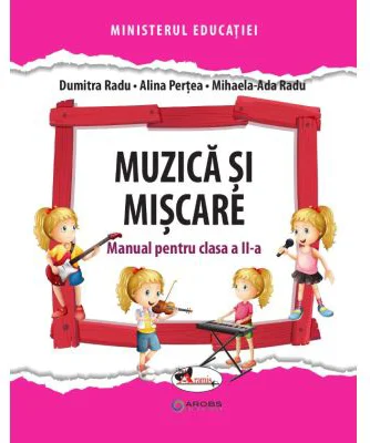 Muzica si miscare. Manual pentru clasa a 2-a - Dumitra Radu, Alina Pertea, Mihaela-Ada Radu