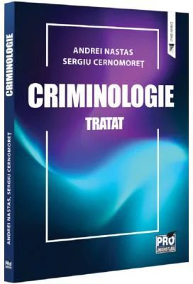 Criminologie. Tratat - Sergiu Cernomoret, Andrei Nastas