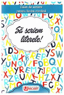 Sa scriem literele! Caiet de scriere pentru Limba Romana