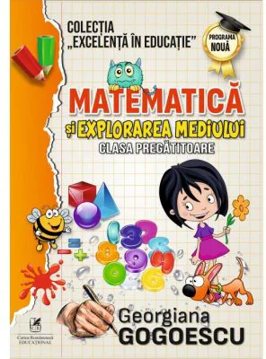 Matematica si explorarea mediului. Clasa pregatitoare - Georgiana Gogoescu