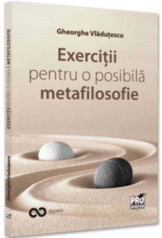 Exercitii pentru o posibila metafilosofie - Gheorghe Vladutescu