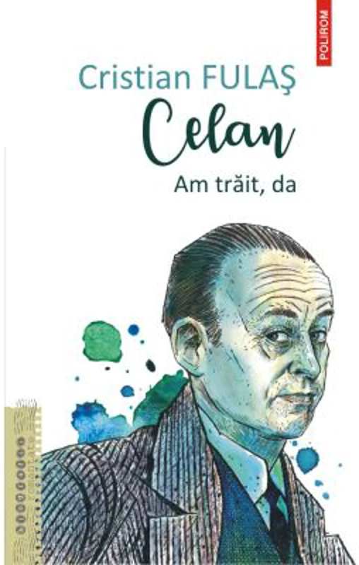 Celan. Am trait, da - Cristian Fulas