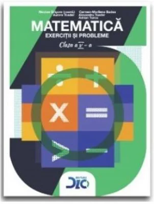 Matematica. Exercitii si probleme pentru clasa a 5-a - Nicolae Grigore
