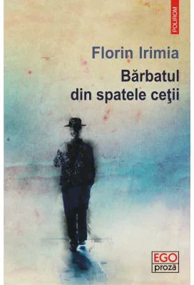 Barbatul din spatele cetii - Florin Irimia