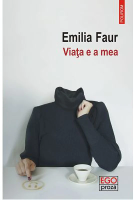 Viata e a mea - Emilia Faur