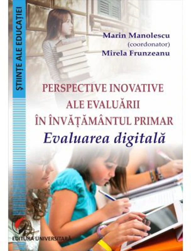 Perspective inovative ale evaluarii in invatamantul primar. Evaluarea digitala- Marin Manolescu