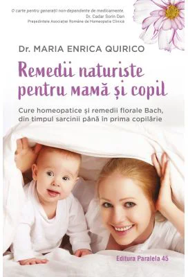 Remedii naturiste pentru mama si copil - Maria Enrica Quirico