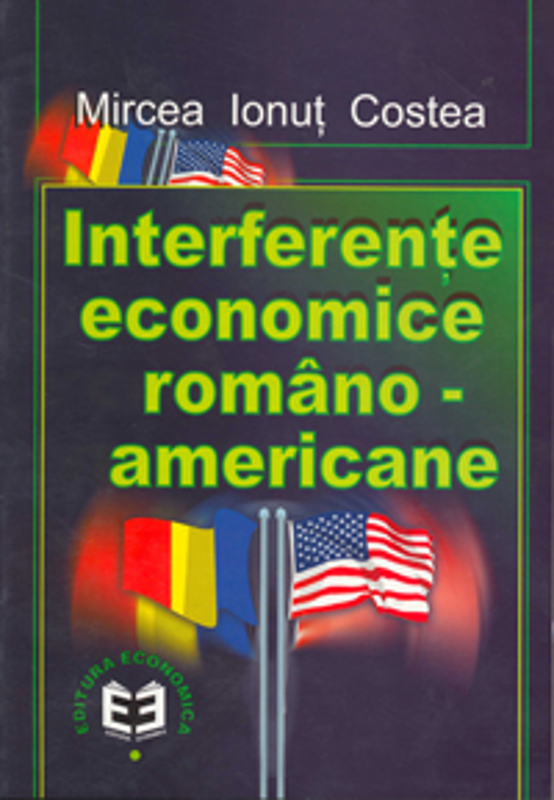 Interferente economice romsno-americane - Mircea Ionut Costea