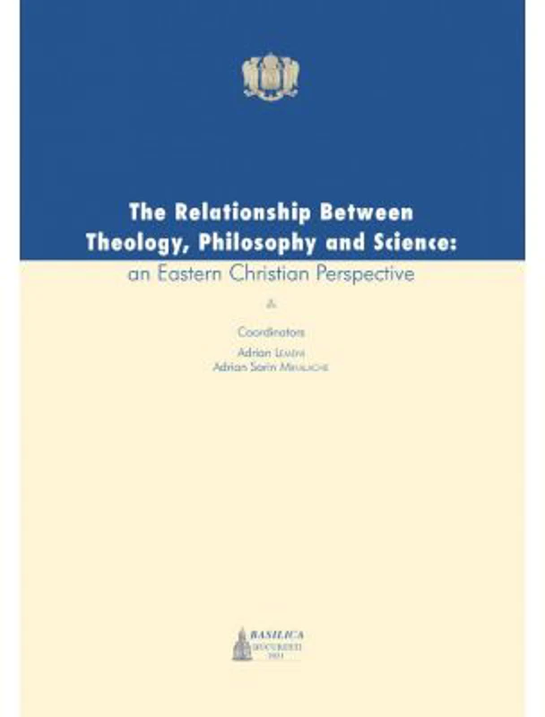 The Relationship Between Theology, Philosophy and Science - an Easten Christian Perspective