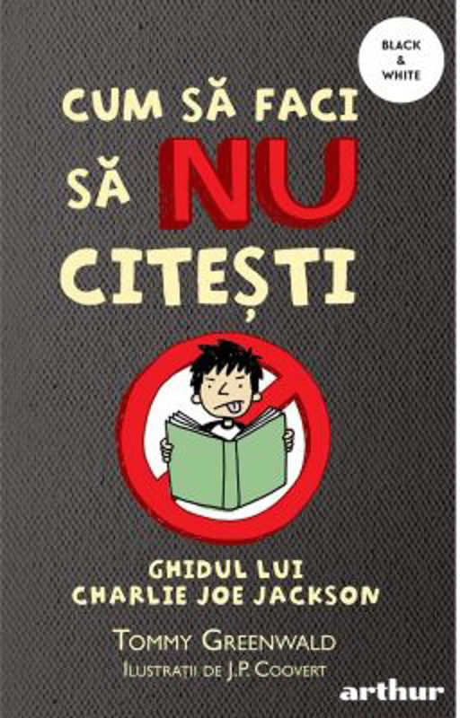 Cum sa faci sa NU citesti. Ghidul lui Charlie Joe Jackson #1. Paperback - Tommy Greenwald