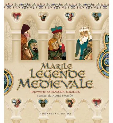 Marile legende medievale - Francesc Miralles