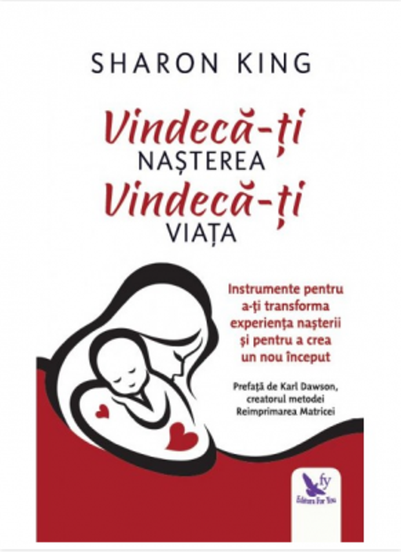 Vindeca-ti nasterea, vindeca-ti viata - Sharon King