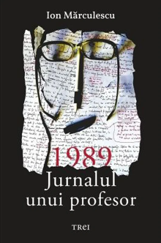 1989. Jurnalul unui profesor - Ion Marculescu