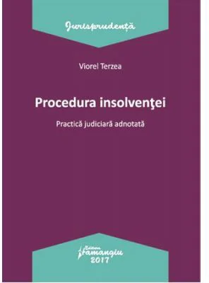 Procedura insolventei. Practica judiciara adnotata - Viorel Terzea