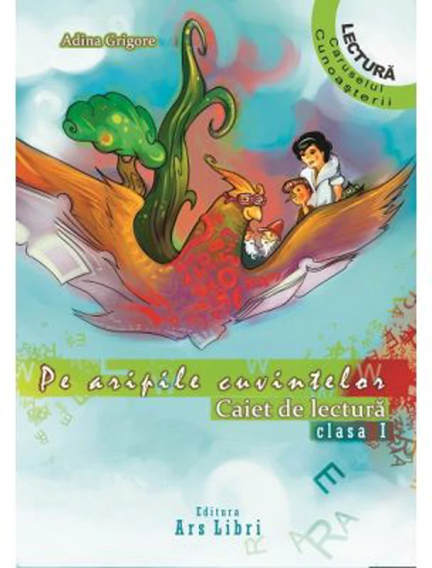 Pe Aripile Cuvintelor. Caiet de lectura clasa 1 - Adina Grigore