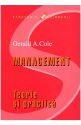 Management. Teorie si practica - Gerald A. Cole