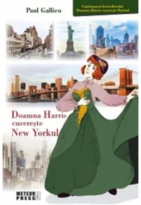 Doamna Harris cucereste New Yorkul - Paul Gallico